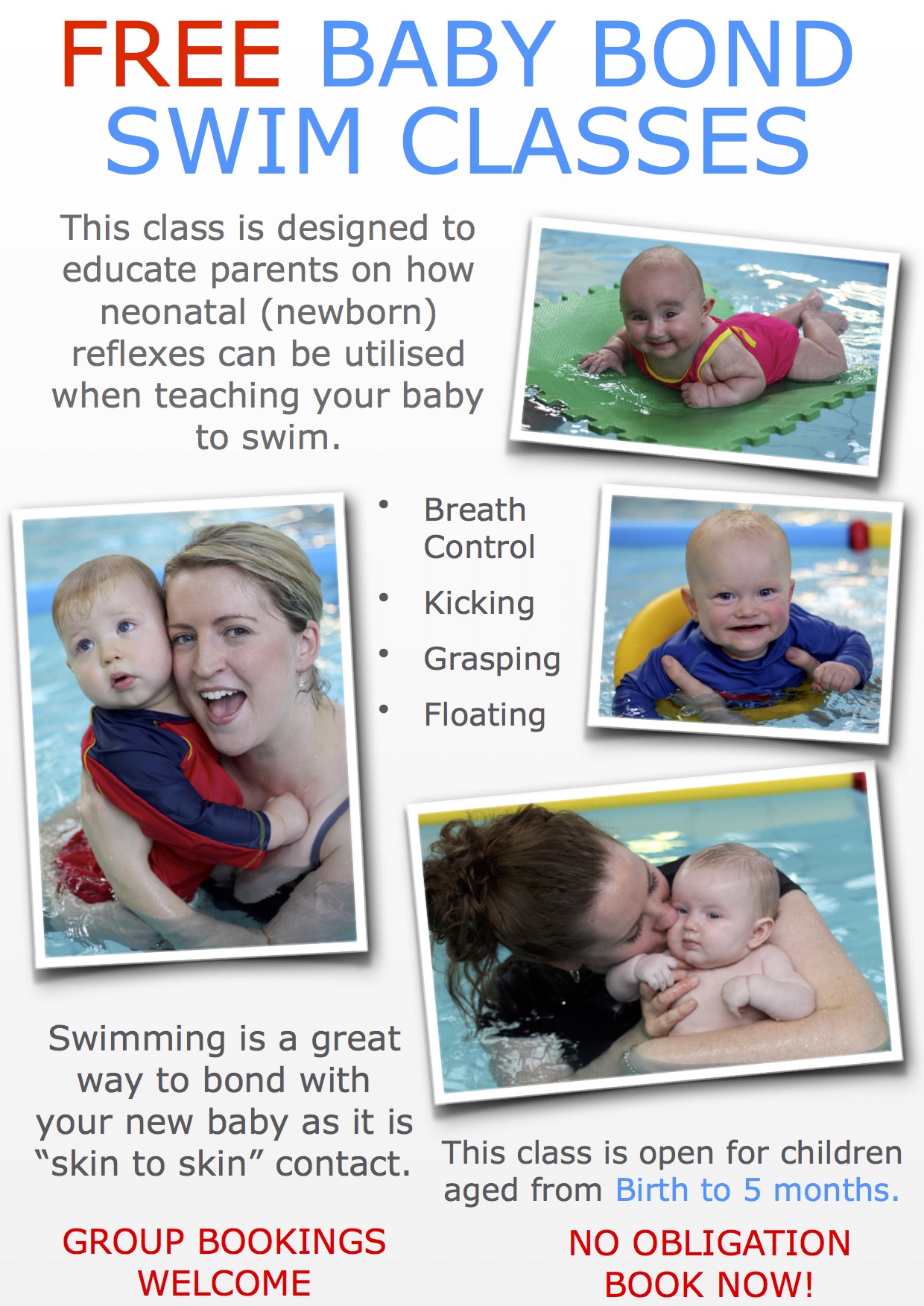 This class is designed to educate parents on how neonatal (newborn) reflexes can be utilised when teaching your baby to swim. Breath Control Kicking Grasping Floating Swimming is a great way to bond with your new baby as it is “skin to skin” contact. This class is open for children aged from Birth to 5 months.